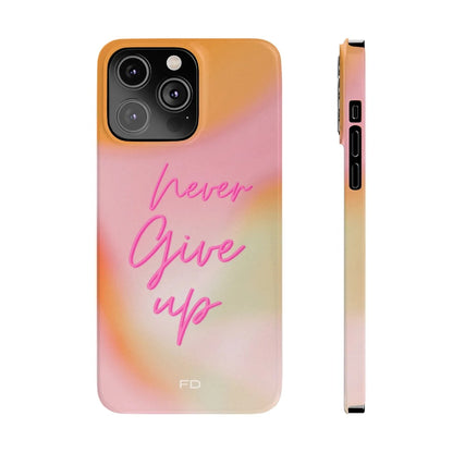 Never Give Up Quote Slim iPhone 14 Case
